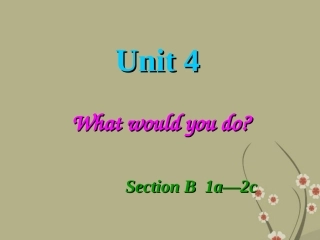浙江省乐清市清江镇中学九年级英语全册《Unit-4-What-would-you-do-SectionB-1a-2c》课件-人教新目标版
