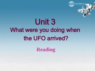 广东省梅州中学八年级英语下册-Unit-3-What-were-you-doing-when-the-UFO-arrived-课件-人教新目标版