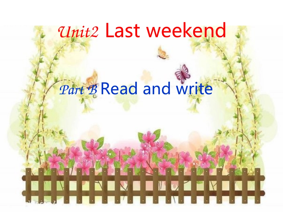 Unit-2-Last-weekend-B-Read-and-write_第1页