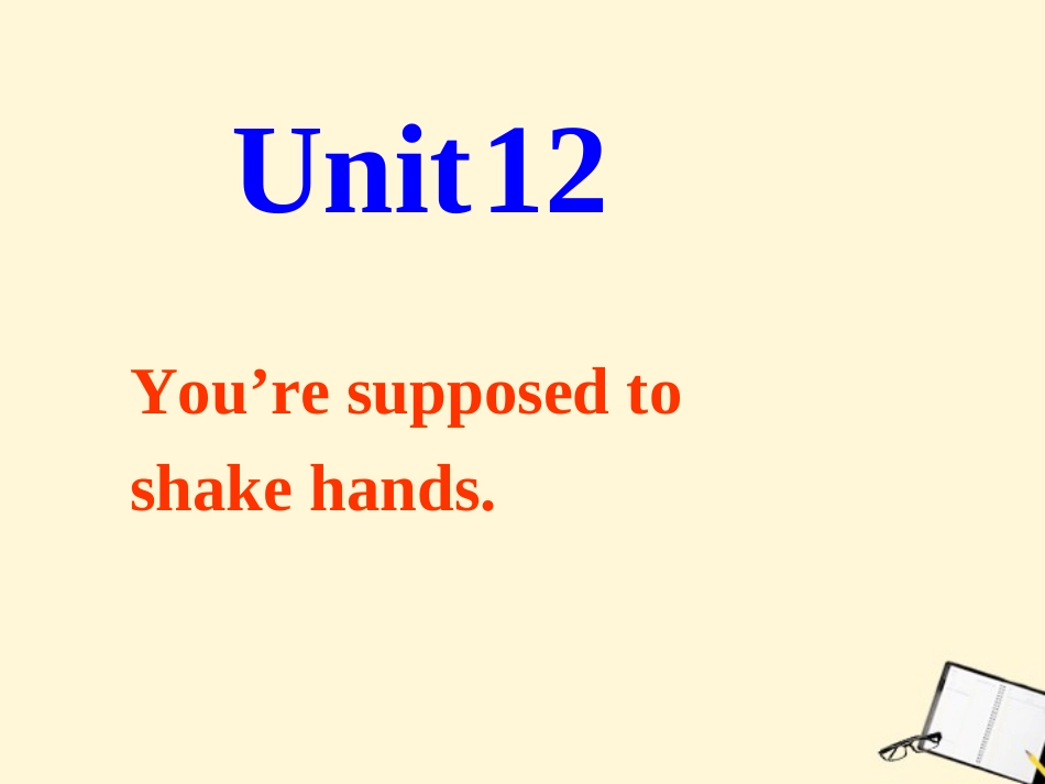 甘肃省兰州三十一中2011-2012学年九年级英语上册-unit-12《You-are-supposed-to-shake-hands》Section-B-Pe_第2页