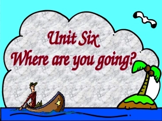 课件：Unit2-Where-are-you-going(1)