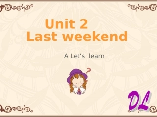 Unit-2-Last-weekend-A-Let's-learn