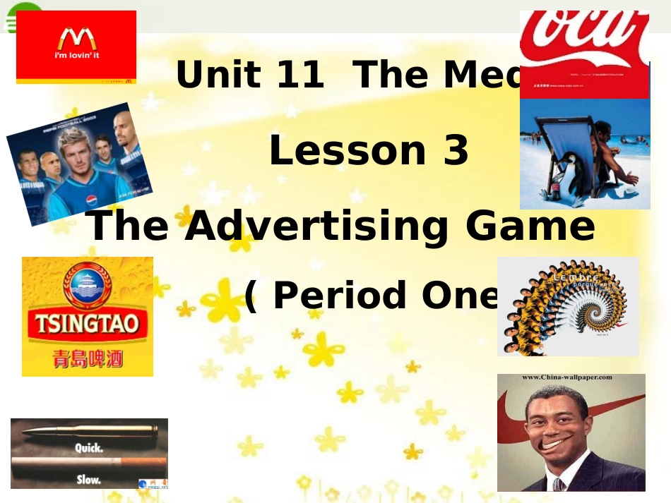 高一英语-Unit11-Lesson3-The-Advertising-Game-Period-One-课件-北师大版必修模块4_第1页
