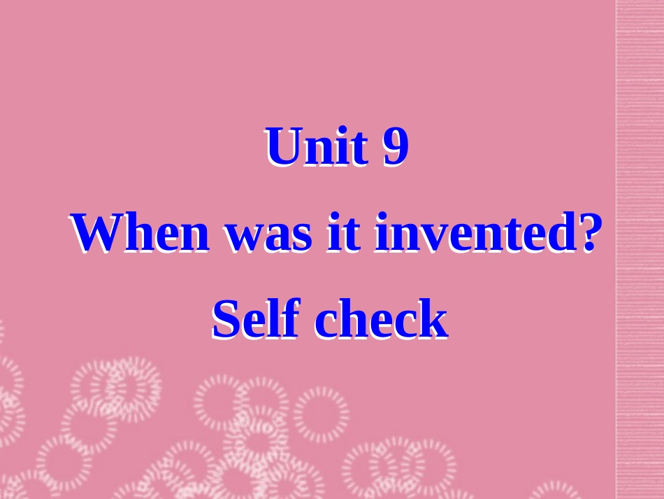 广东省珠海九中九年级英语全册《Unit-9-When-was-it-invented-Self-check》课件-人教新目标版_第2页