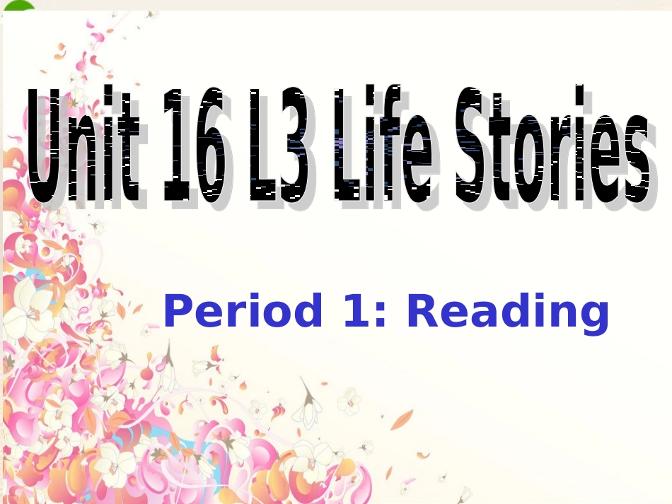 高中英语-Unit-16-Stories-Lesson-3-Life-Stories课件-北师大版选修6_第1页