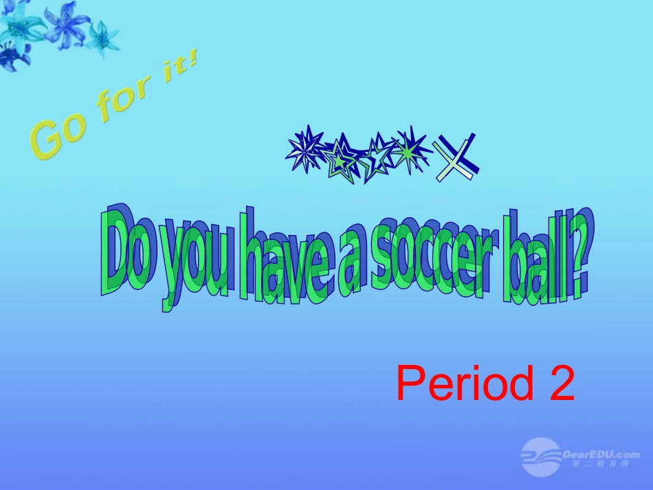 甘肃省张掖市临泽县七年级英语上册-Unit-5-Do-you-have-a-soccer-ball--period-2课件-人教新目标版_第1页