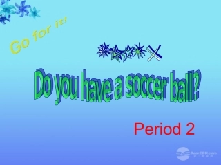 甘肃省张掖市临泽县七年级英语上册-Unit-5-Do-you-have-a-soccer-ball--period-2课件-人教新目标版