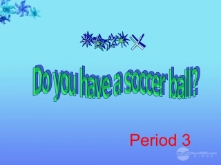 甘肃省张掖市临泽县七年级英语上册-Unit-5-Do-you-have-a-soccer-ball--period-3课件-人教新目标版