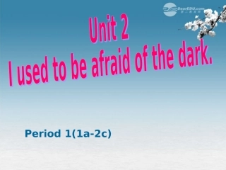 浙江省台州市黄岩区头陀镇中学九年级英语-Unit-2-I-used-to-be-afraid-of-the-dark-2-1课件-人教新目标版
