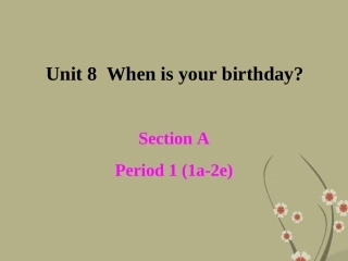 浙江省建德市大同第二初级中学七年级英语上册-Unit-8-When-is-your-birthday课件-人教新目标版