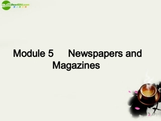 《名师一号》新课标2011高考英语一轮复习-Module5-Newspapers-and-Magazines-课件-外研版必修2