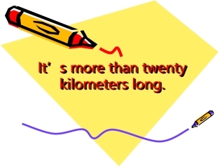 M1U1It'smorethantwentykilometerslong.课件