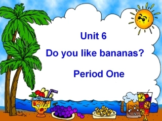 初一英语《Unit-6-Do-you-like-bananas》PPT课件