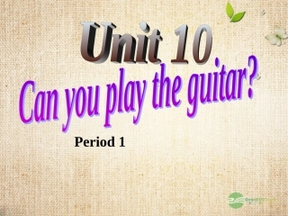 浙江省泰顺县罗阳二中七年级英语《Unit-10-Can-you-play-the-guita》Period-11a-1c课件-人教新目标版