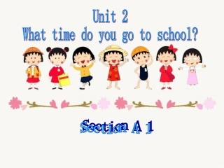 七年级新目标Unit_2_What_time_do_you_go_to_school_section_A_1课件(1)