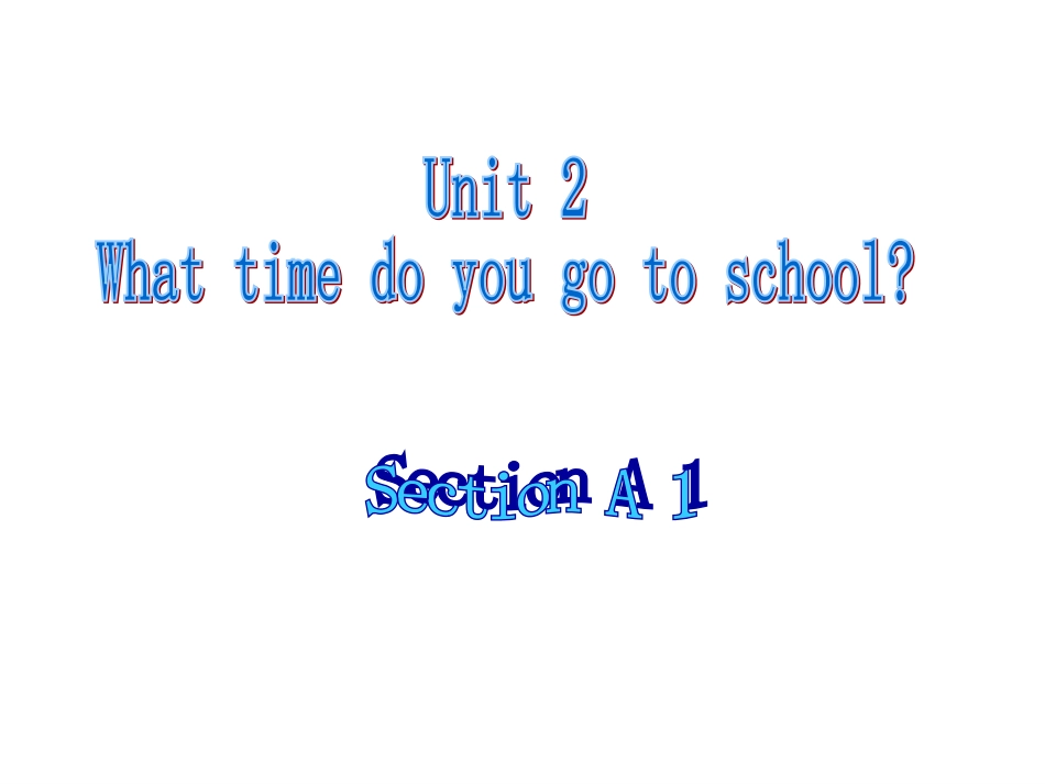新目标英语七年级下unit2what_time_do_you_go_to_school课件_第1页