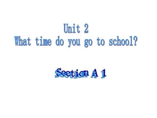 新目标英语七年级下unit2what_time_do_you_go_to_school课件
