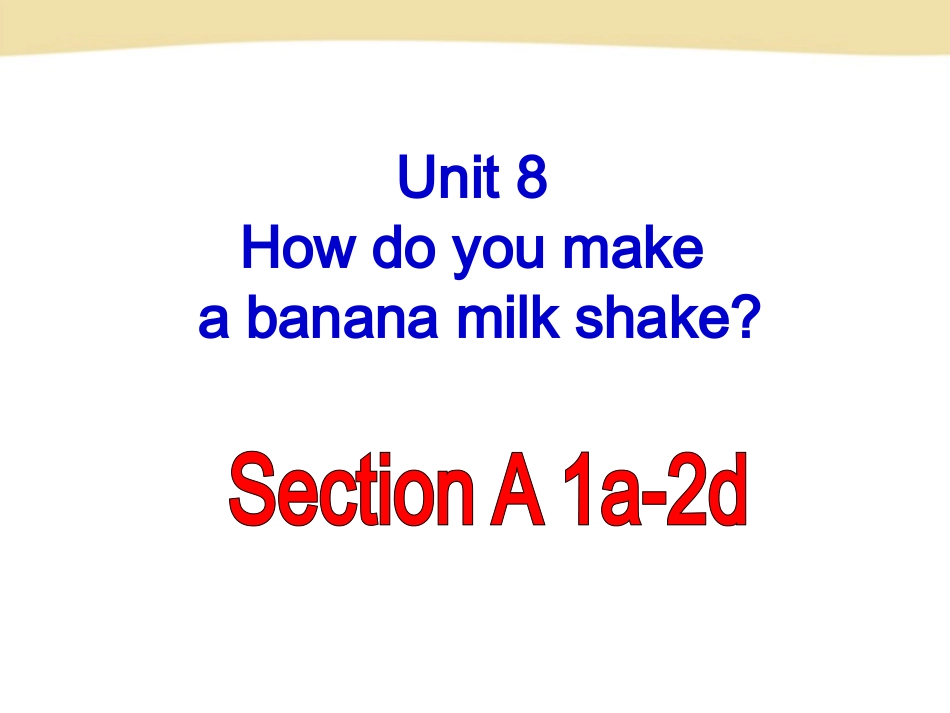 2014年人教版新目标八年级上Unit8SectionA1a-2d课件_第1页