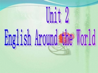 2011届高考英语第一轮课本复习课件必修一_Unit_2_English_around_the_world_(人教新课标)