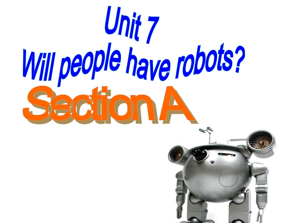 2013新版人教新目标八年级上期英语_Unit7_Will_people_have_robots全单元课件_第1页