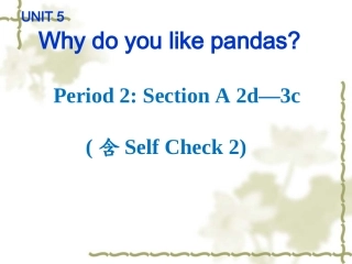 新目标七下Unit5WhydoyoulikepandasPeriod2课件