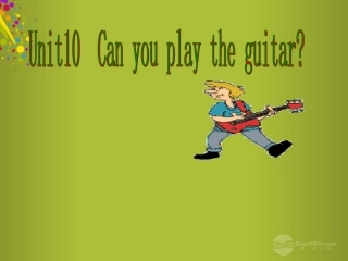 七年级英语上册Unit10Canyouplaytheguitar