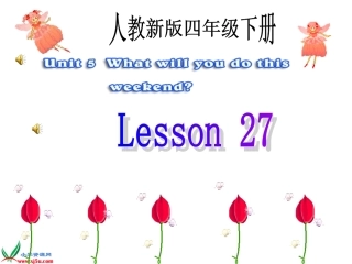 人教新版小学英语四年级下册课件Unit5_what_will_you_do_this_weekend_Lesson27
