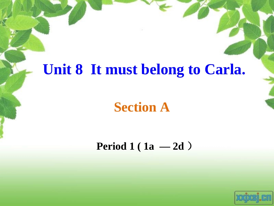 新人教版九年级Unit8_It_must_belong_to_Carla单元整体课件_第1页