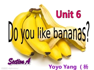 人教版新目标英语七年级unit6_Do_you_like_bananas课件