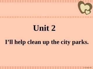 2014年春新人教版八年级英语下册Unit2_I'll_help_to_clean_up_the_city_parks全单元课件