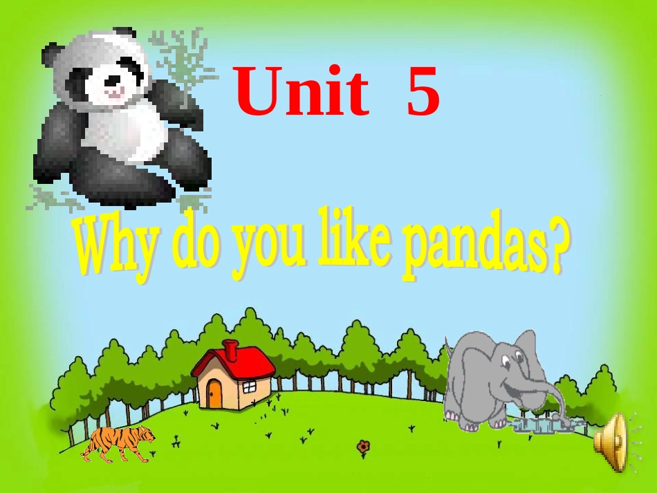 Unit-5-Why-do-you-like-pandas？公开课的课件_第1页