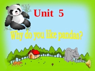 Unit-5-Why-do-you-like-pandas？公开课的课件