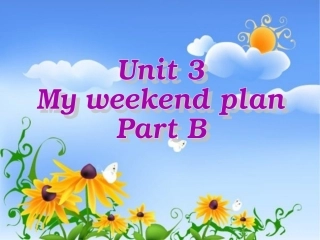 Unit3MyweekendplanPartB课件