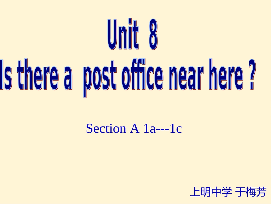 Unit_8_Is_there_a_post_office_near_here_Section_A(1a-1c)课件_-_副本2_第1页