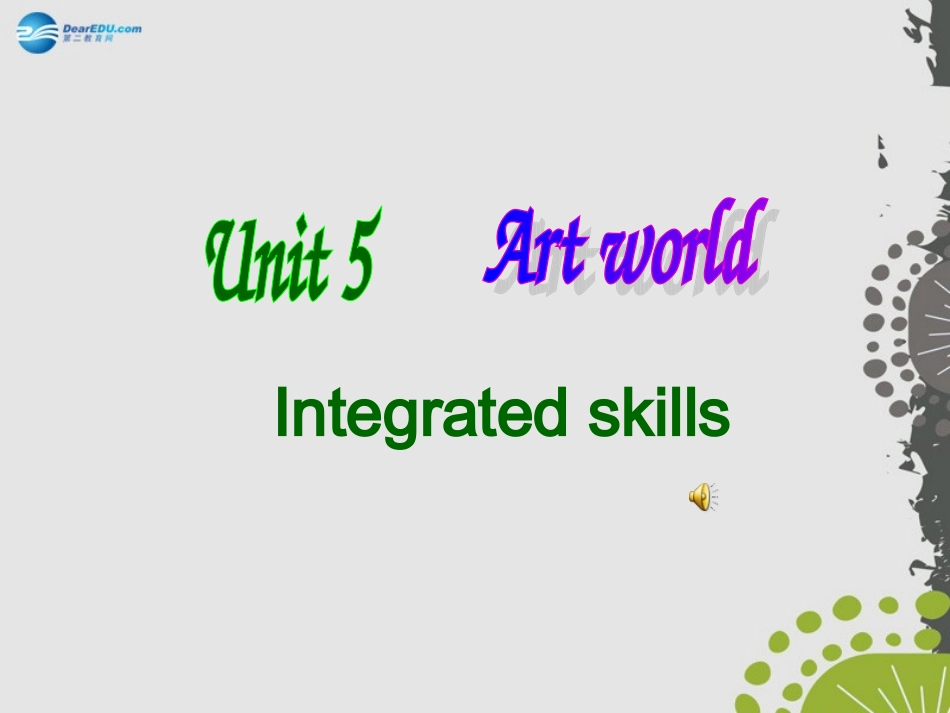 9AUnit5ArtworldIntegratedskills课件（新版）牛津版_第1页
