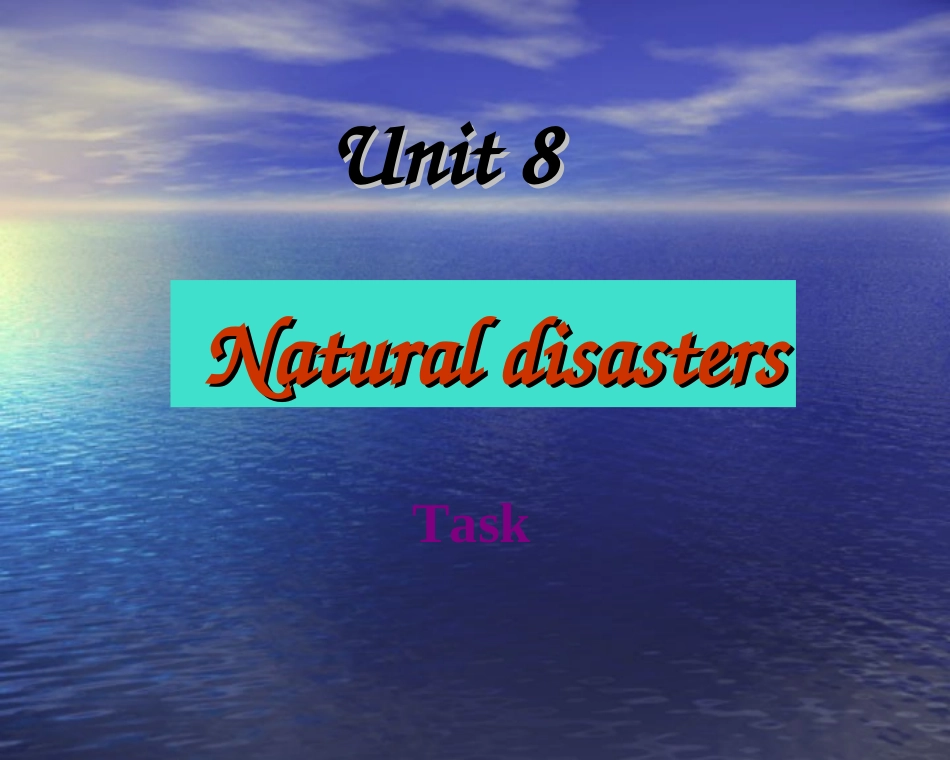 8AUnit_8_Natural_disasters_Task（共29张PPT）_第1页