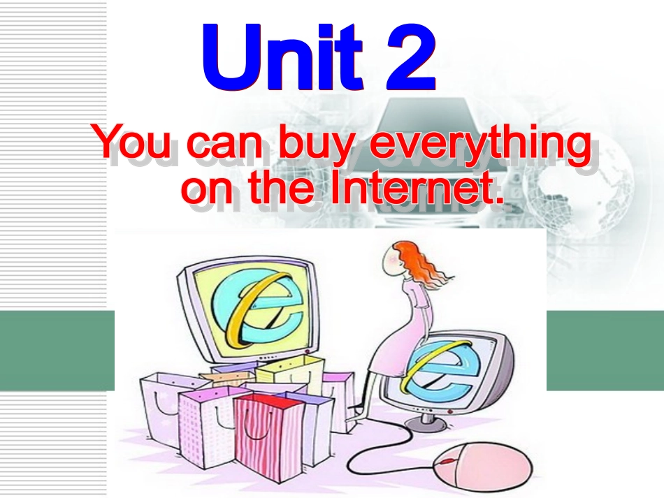 2013年春版七年级下册Module5_shopping_unit2_you_can_buy_everything_on_the_Internet课件_第2页