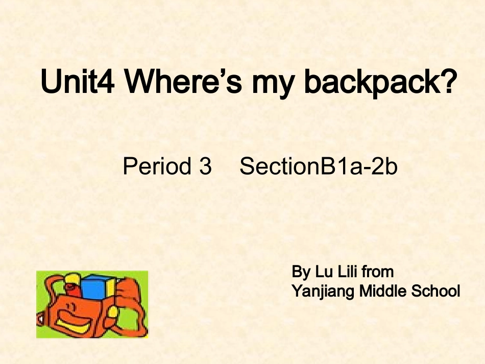新目标初中英语七年级上册Unit-4-Where’s-my-backpack课件-_第1页