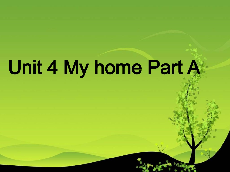 Unit-4-My-home-Part-A-课件-1_第1页