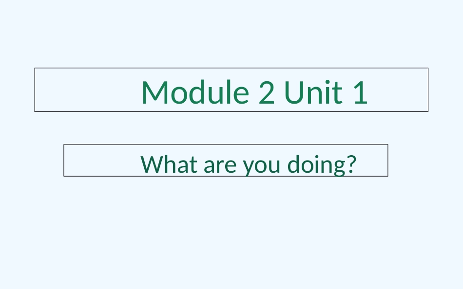 外研版四年级上册-Module-2-Unit-2-What-are-you-doing_第1页