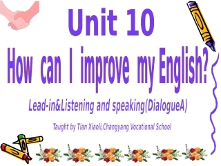 Unit10HowcanIimprovemyEnglish(田晓丽)