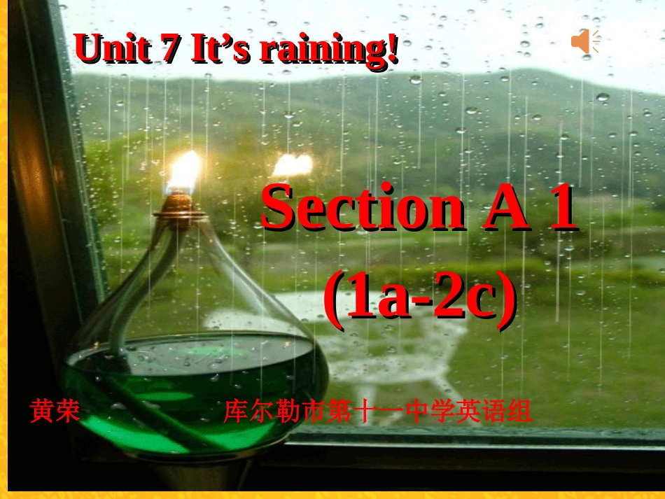 库尔勒市第十一中学黄荣Unit7-It's-raining-Secti_第1页