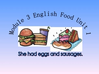 新标准外研版小学英语五年级-Module-3-Food--Unit-1-She-had-eggs-and-sausages课件