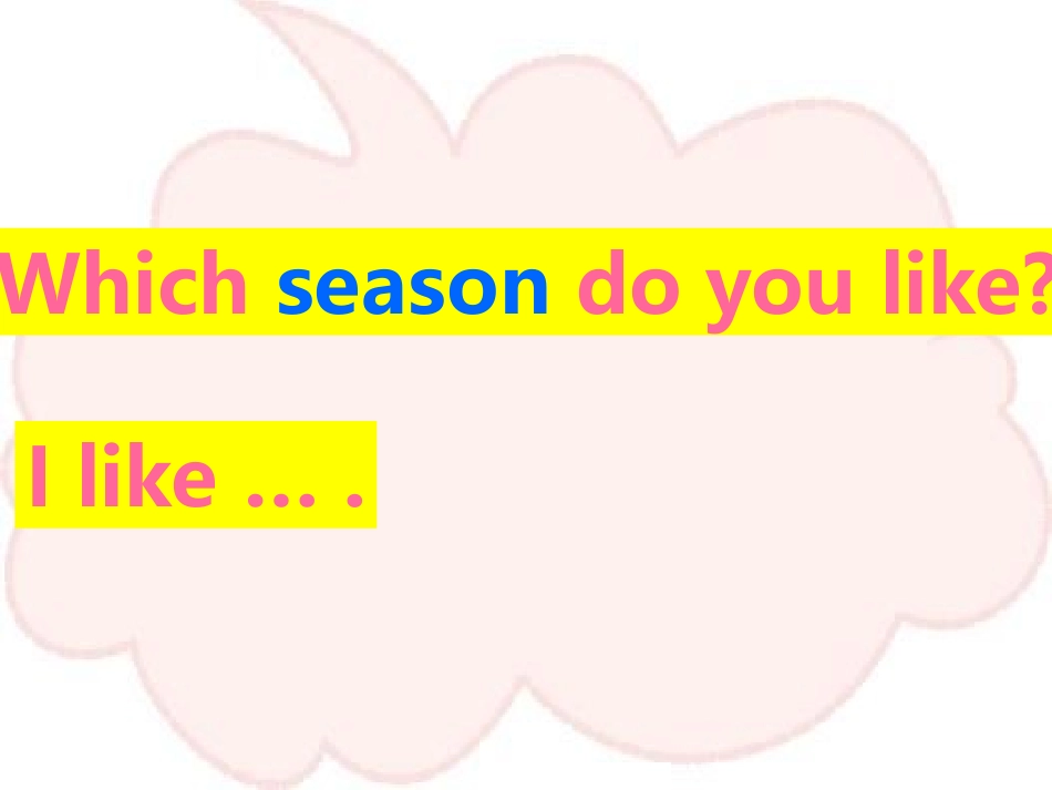 UNIT-SIX-WHICH-SEASON-DO-YOU-LIKE-Lesson-23--which_第2页