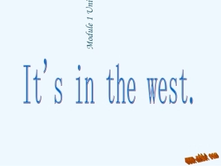 新外研版六上Module-1-Unit-2-It's-in-the-west