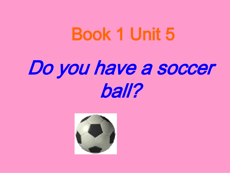 Unit5-Do-you-have-a-soccer-ballSection-A课件-_第1页