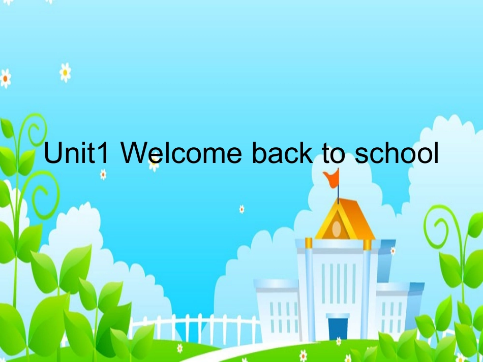 Unit1-Welcome-back-to-school_第1页