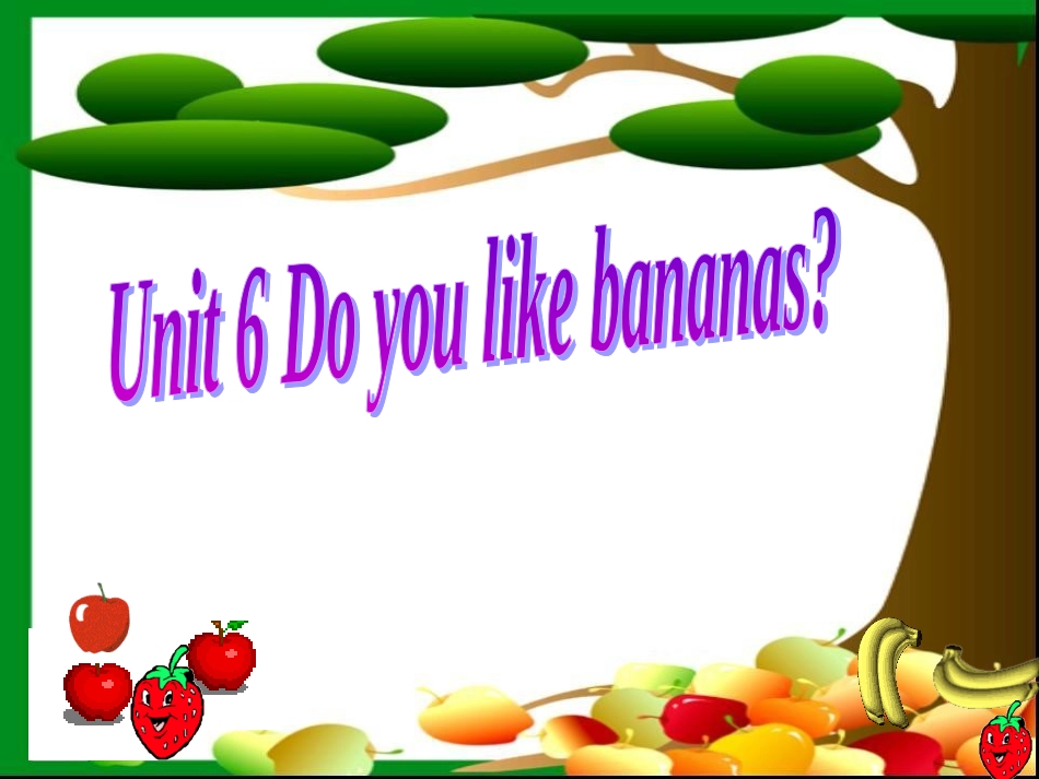Unit-6-Do-you-like-bananas_第2页