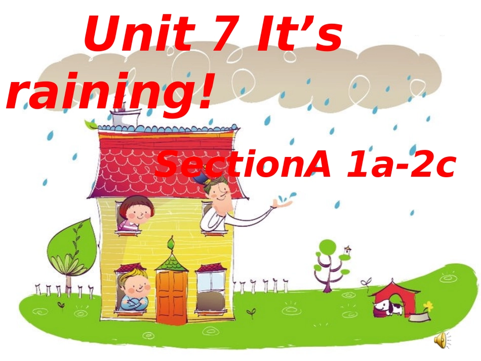 新目标英语七年级下册《Unit-7-It’s-raining!-SectionA-1a-2c》课件_第1页