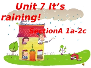 新目标英语七年级下册《Unit-7-It’s-raining!-SectionA-1a-2c》课件